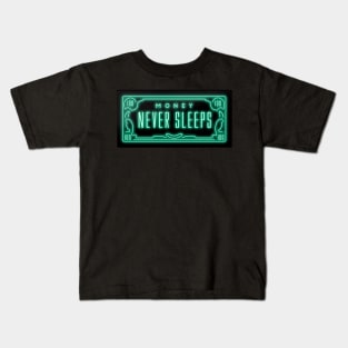 Money never sleeps Kids T-Shirt